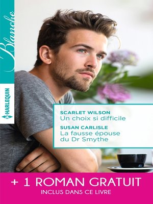 cover image of Un choix si difficile--La fausse épouse du Dr Smythe--Dilemme pour un médecin